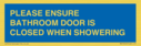 please-ensure-bathroom-door-is-closed-when-showering~